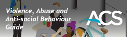 ACS - Violence, Abuse and Anti-social Behaviour Guide